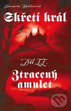 Skřetí král Ztracený amulet - Jarmila Kadlecová