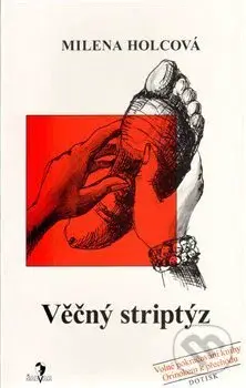 Věčný striptýz - Milena Holcová - kniha z kategorie Beletrie