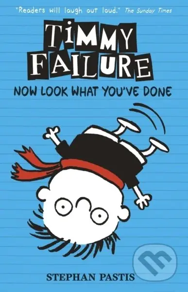 Timmy Failure: Now Look What Youve Done - Stephan Pastis - kniha z kategorie Beletrie pro děti