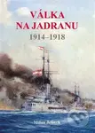 Válka na Jadranu 1914-1918 - Milan Jelínek - kniha z kategorie 20. století