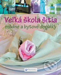 Veľká škola šitia (Módne a bytové doplnky)