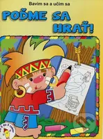 Poďme sa hrať (Od 3 do 5 rokov) - kniha z kategorie Pro děti