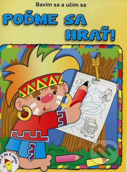 Poďme sa hrať (Od 3 do 5 rokov) - kniha z kategorie Pro děti