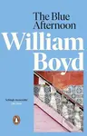 The Blue Afternoon - William Boyd