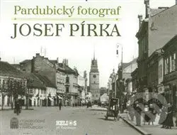 Pardubický fotograf Josef Pírka - Renáta Tetřevová - kniha z kategorie Fotografie