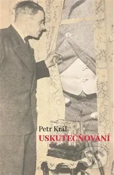 Uskutečňování - Petr Král - kniha z kategorie Poezie