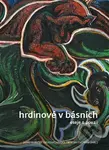 Hrdinové v básních (Eseje o poezii) - Josef Hrdlička - kniha z kategorie Odborné a naučné