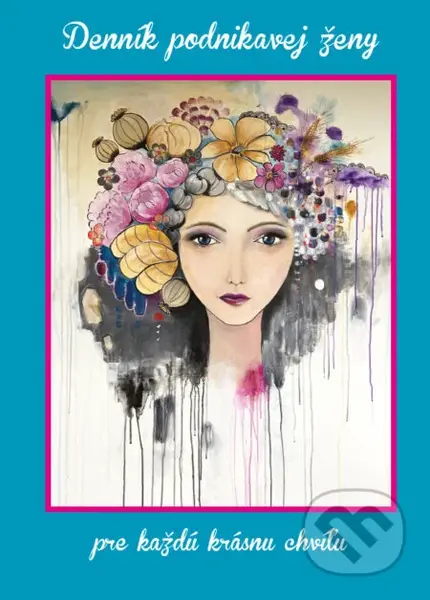 Denník podnikavej ženy (Pre každú krásnu chvíľu) - Katarína Serinová