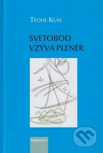 Svetobod vzýva plenér - Teofil Klas - kniha z kategorie Poezie