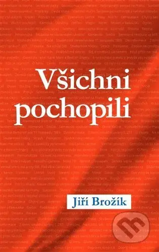 Všichni pochopili - Jiří Brožík - kniha z kategorie Eseje, úvahy a glosy