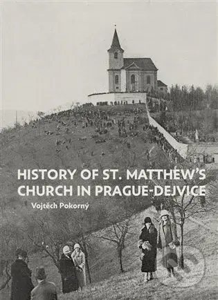 The History of St. Matthew´s Church in Prague-Dejvice - kniha z kategorie Historie