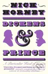 Dickens and Prince (A Particular Kind of Genius) - Nick Hornby - kniha z kategorie Životopisy