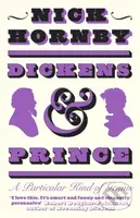 Dickens and Prince (A Particular Kind of Genius) - Nick Hornby - kniha z kategorie Životopisy