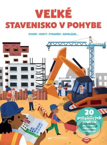 Veľké stavenisko v pohybe (Stavby, mosty, pyramídy, demolácia...) - kniha z kategorie Pro děti