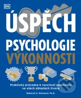 Úspěch - Psychologie výkonnosti (Praktický průvodce k rozvinutí potenciálu ve všech oblastech života) - kniha z kategorie Motivace a seberozvoj