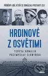 Hrdinové z Osvětimi (Příběhy lidí, kteří se dokázali postavit zlu) - kniha z kategorie 20. století