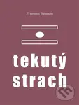 Tekutý strach - Zygmunt Bauman - kniha z kategorie Sociologie