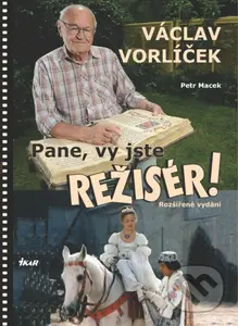 Pane, vy jste režisér! - Petr Macek, Václav Vorlíček - kniha z kategorie Životopisy