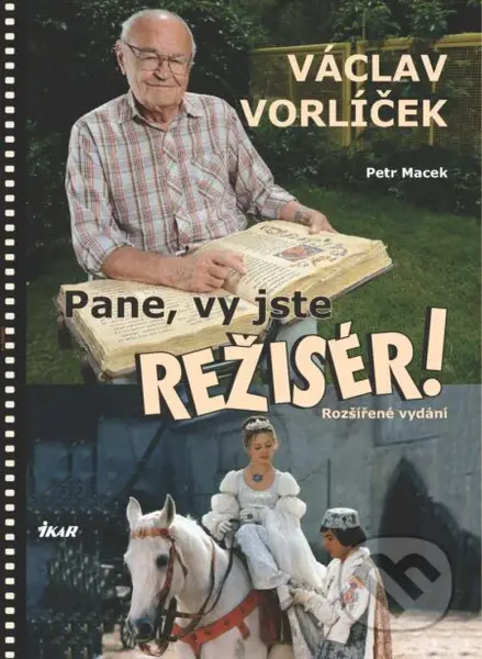 Pane, vy jste režisér! - Petr Macek, Václav Vorlíček - kniha z kategorie Životopisy