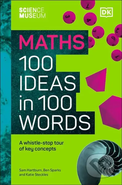 The Science Museum 100 Maths Ideas in 100 Words (A Whistle-stop Tour of Science’s Key Concepts) - kniha z kategorie Matematika