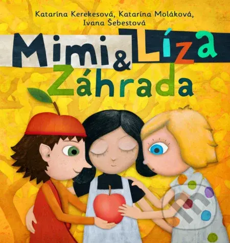 Mimi a Líza: Záhrada - Ivana Šebestová, Katarína Kerekesová, Katarína Moláková - kniha z kategorie Pro děti