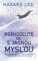Rozhodujte sa s jasnou mysľou (Nadčasové pravidlá stíhacieho pilota na prijímanie ťažkých rozhodnutí)