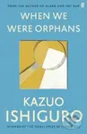 When We Were Orphans - Kazuo Ishiguro