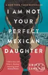 I Am Not Your Perfect Mexican Daughter - Erika L. Sanchez - kniha z kategorie Beletrie pro děti