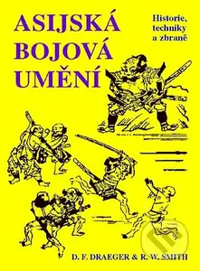Asijská bojová umění - D.F. Draeger, R.W. Smith - kniha z kategorie Bojová umění