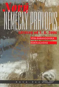 Nový německý pravopis závazný od 1.8.2006 - Věra Barandovská, Karin Schöne - kniha z kategorie Jazykové učebnice a slovníky