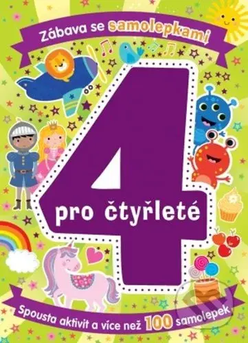 Zábava se samolepkami pro čtyřleté (Spousta aktivít a více než 100 samolepek) - kniha z kategorie Naučné knihy