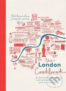 The London Cookbook - Alexandra Crapanzano - kniha z kategorie Národní kuchyně