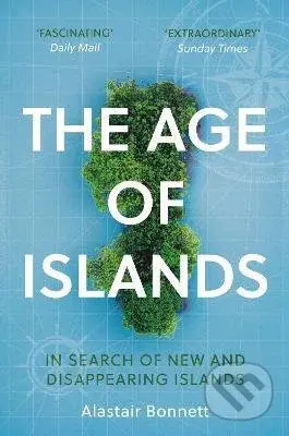 The Age of Islands (In Search of New and Disappearing Islands) - kniha z kategorie Ekologie