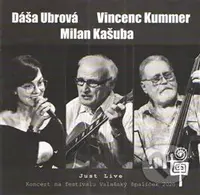 Dáša Ubrová & Milan Kašuba & Vincenc Kummer: Just Live