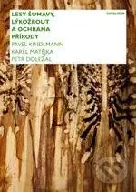 Lesy Šumavy, lýkožrout a ochrana přírody - Pavel Kindlmann a kolektív - kniha z kategorie Odborné a naučné