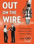 Out on the Wire (The Storytelling Secrets of the New Masters of Radio) - kniha z kategorie Komiksy