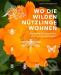 Wo die wilden Nützlinge wohnen - Sonja Schwingesbauer