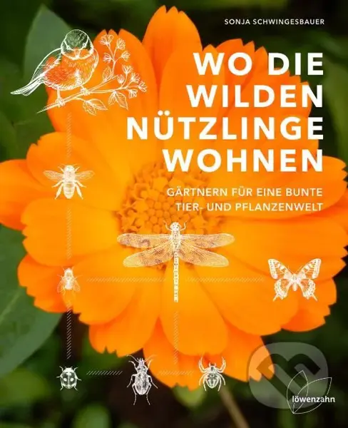 Wo die wilden Nützlinge wohnen - Sonja Schwingesbauer