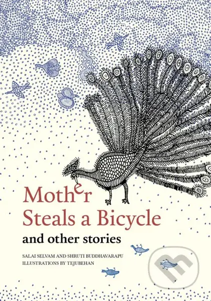 Mother Steals a Bicycle and Other Stories - Shruti Buddhavarapu - kniha z kategorie Beletrie pro děti