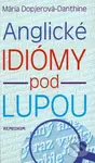 Anglické idiómy pod lupou - Mária Dopjerová-Danthine - kniha z kategorie Jazykové učebnice a slovníky