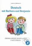 Deutsch mit Barbara und Benjamin 1 (Zbierka pracovných listov, piesní, básní a hier s metodikou) - kniha z kategorie Jazykové učebnice a slovníky