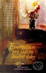 Evangelium pro rodinu dnešní doby (Pastorační výzvy v podmínkách evangelizace) - kniha z kategorie Křesťanství