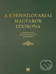A (Cseh)Szlovákiai magyarok lexikona (Csehszlovákia megalakulásátol napjainkig) - kniha z kategorie Odborné a naučné