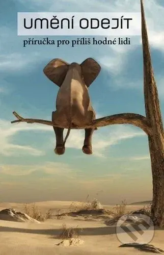 Umění odejít (příručka pro příliš hodné lidi) - Regina Štěpánská - kniha z kategorie Psychologie