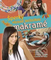 Šperky vázané technikou makramé (Náušnice, náhrdelníky, přívěšek na klíče, ozdoba na tašku) - kniha z kategorie Omalovánky, vystřihovánky, papír