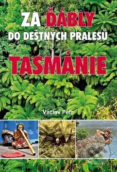 Za ďábly do deštných pralesů Tasmánie - Václav Petr - kniha z kategorie Cestopisy z Austrálie