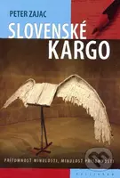 Slovenské kargo - Peter Zajac - kniha z kategorie Kulturní a sociální antropologie
