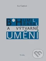 Bohumil Hrabal a výtvarné umění - Eva Čapková - kniha z kategorie Malířství a sochařství