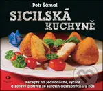 Sicilská kuchyně (Recepty na jednoduché, rychlé a zdravé pokrmy ze surovin dostupných i u nás) - kniha z kategorie Italská kuchyně