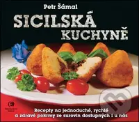 Sicilská kuchyně (Recepty na jednoduché, rychlé a zdravé pokrmy ze surovin dostupných i u nás) - kniha z kategorie Italská kuchyně